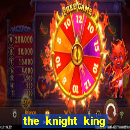 the knight king who returned with a god wiki